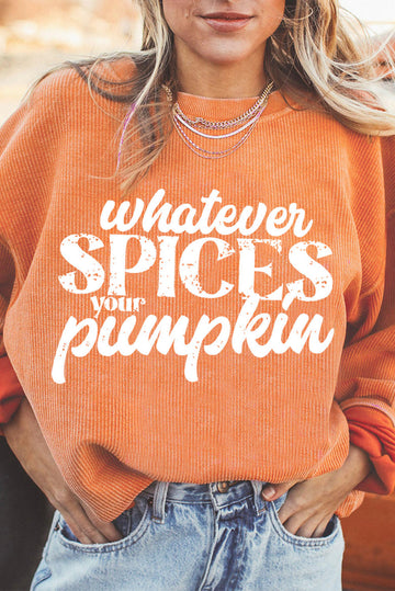 Orange Whatever Spices Your Pumpkin Graphic Corded Pullover Sweatshirt